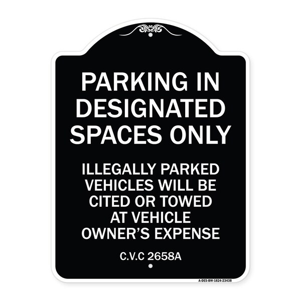 Parking in Designated Spaces Illegally Parked Vehicles Cited or Towed Alum, 24" x 18", BW-1824-23438